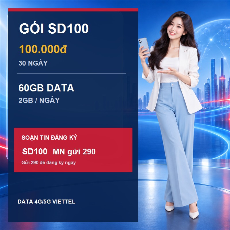 Gói SD100 Viettel: 60GB, 2GB mỗi ngày và cú pháp đăng ký